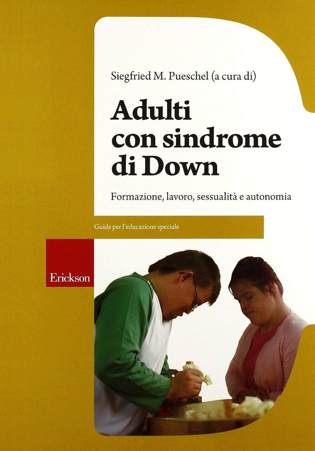 Adulti con sindrome di Down. Formazione, lavoro, sessualità e autonomia