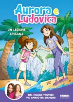 Un legame speciale. Aurora e Ludovica