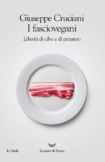 I fasciovegani. Libertà di cibo e di pensiero