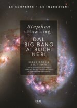 Dal big bang ai buchi neri. Breve storia del tempo
