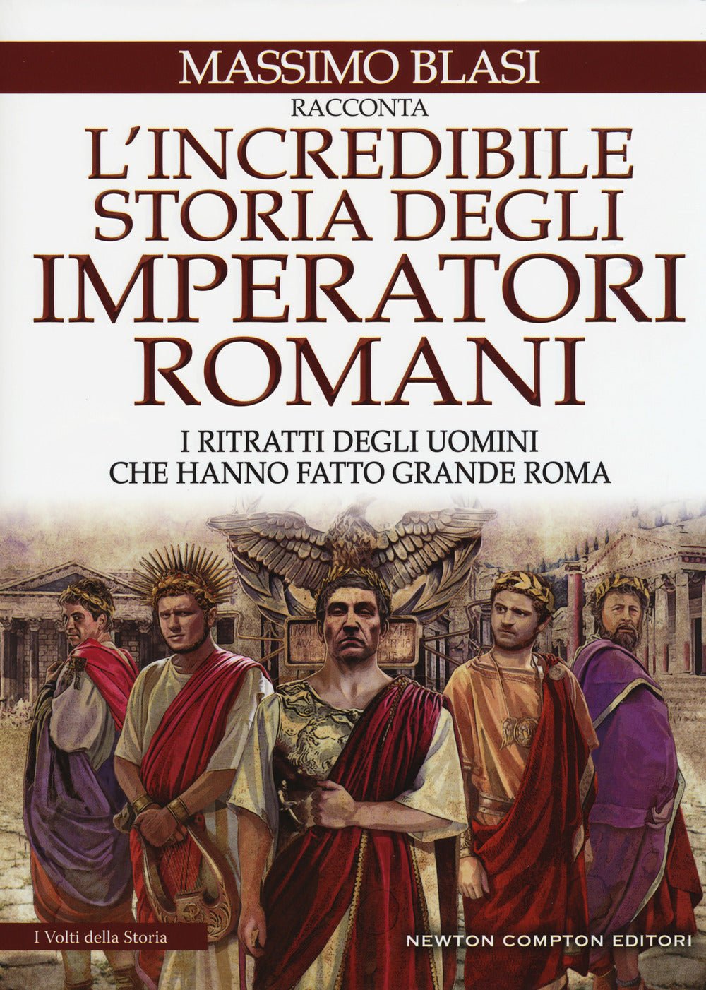 L'incredibile storia degli imperatori romani