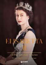 Elisabetta II. La più grande regina