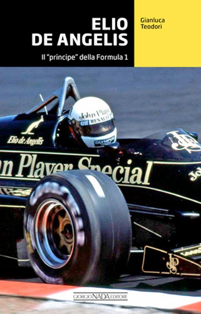 Elio De Angelis. Il principe della Formula 1