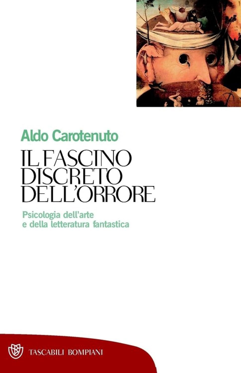 Il fascino discreto dell'orrore. Psicologia dell'arte e della letteratura fantastica