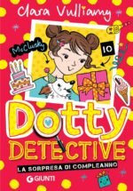 Dotty Detective 5. La sorpresa di compleanno