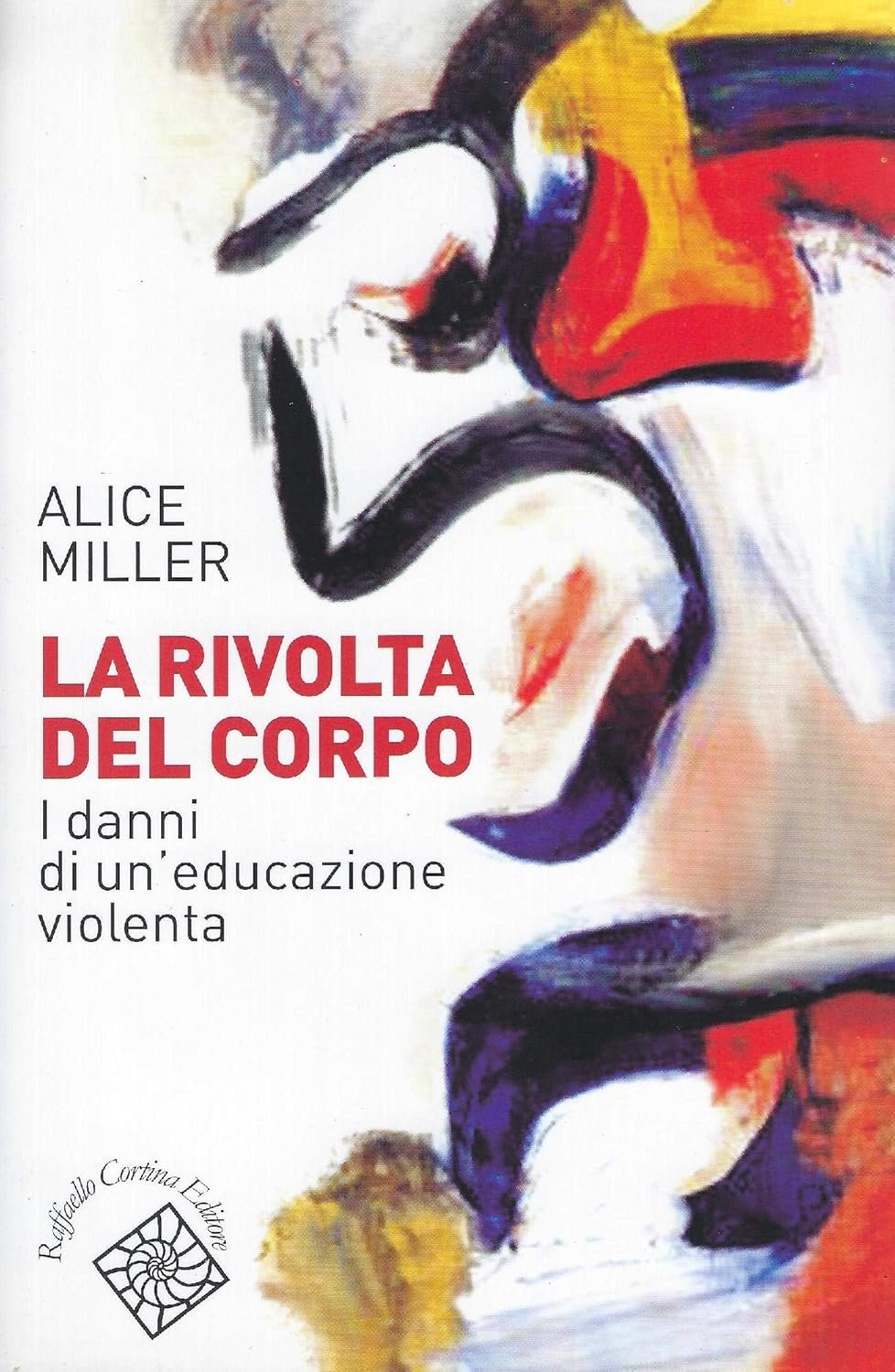 La rivolta del corpo. I danni di un'educazione violenta