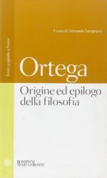 Origine ed epilogo della filosofia e altri scritti. Testo spagnolo a fronte