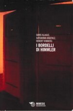 I bordelli di Himmler. La schiavitù sessuale nei campi di concentramento nazisti