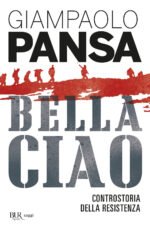 Bella ciao. Controstoria della Resistenza