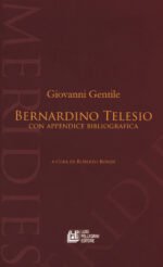 Bernardino Telesio. Con appendice bibliografica