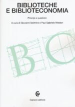 Biblioteche e biblioteconomia. Principi e questioni