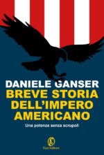 Breve storia dell'impero americano. Una potenza senza scrupoli
