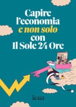 Capire l'economia (e non solo) con il Sole 24 Ore