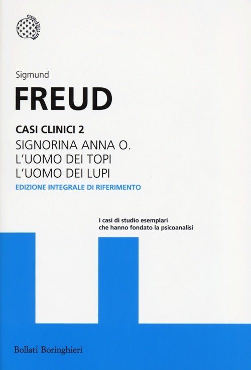 Casi clinici. Vol. 2: Signorina Anna O.-L'uomo dei topi-L'uomo dei lupi