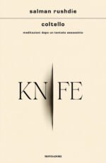 Coltello. Meditazioni dopo un tentato assassinio