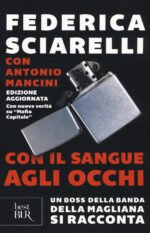Con il sangue agli occhi. Un boss della banda della Magliana si racconta