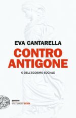 Contro Antigone o dell'egoismo sociale