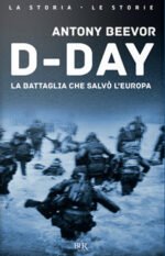 D-Day. La battaglia che salvò l'Europa