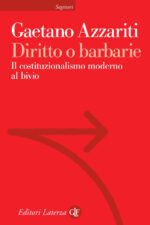 Diritto o barbarie. Il costituzionalismo moderno al bivio