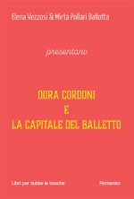 Dora Cordoni e la capitale del balletto