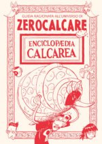 Enciclopaedia Calcarea. Guida ragionata all'universo di Zerocalcare