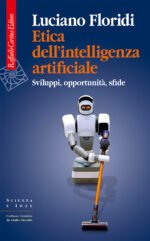 Etica dell'intelligenza artificiale. Sviluppi, opportunità, sfide