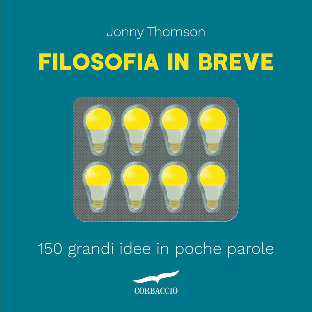Filosofia in breve. 150 grandi idee in poche parole