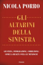 Gli altarini della sinistra. Giustizia, immigrazione, corruzione: come la realtà svela le menzogne