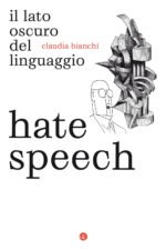 Hate speech. Il lato oscuro del linguaggio