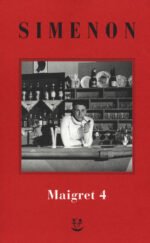 I Maigret: Il pazzo di Bergerac-Liberty Bar-La chiusa n.1-Maigret-I sotteranei del Majestic. Nuova ediz.. Vol. 4
