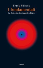 I fondamentali. La fisica in dieci parole chiave