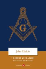 I liberi muratori. Storia mondiale della massoneria