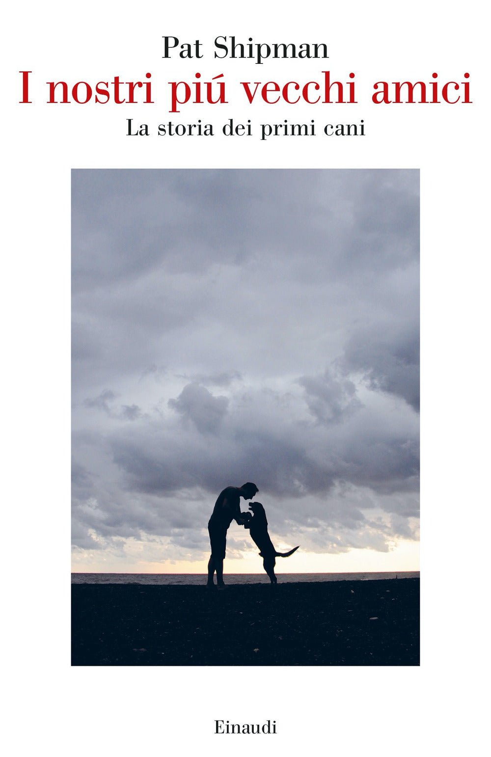 I nostri più vecchi amici. La storia dei primi cani
