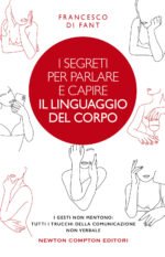 I segreti per parlare e capire il linguaggio del corpo