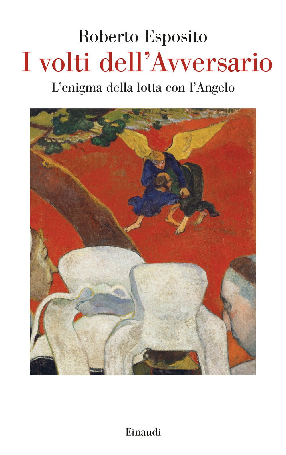I volti dell'Avversario. L'enigma della lotta con l'Angelo