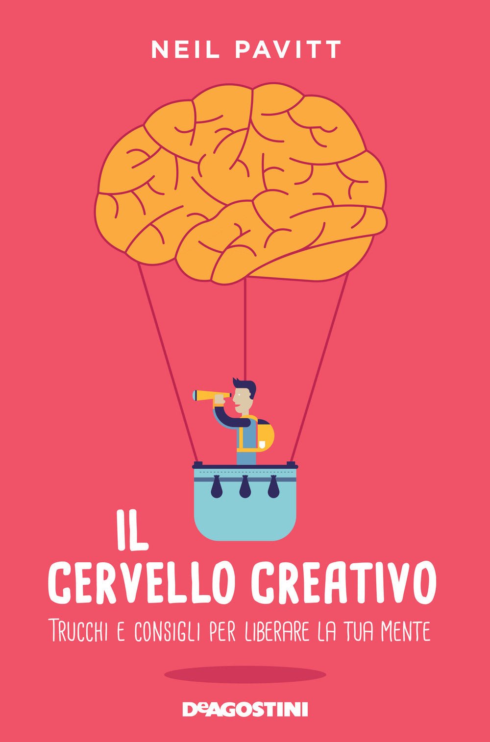 Il cervello creativo. Trucchi e consigli per liberare la tua mente
