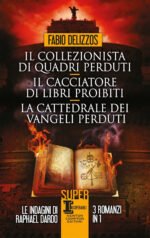 Il collezionista di quadri perduti-Il cacciatore di libri proibiti-La cattedrale dei vangeli perduti
