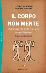Il corpo non mente. Comprendere se stessi e gli altri per vivere meglio