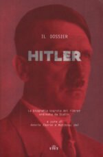 Il dossier Hitler. La biografia segreta del Fu?hrer ordinata da Stalin