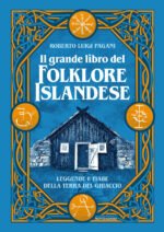 Il grande libro del folklore islandese. Leggende e fiabe della terra del ghiaccio