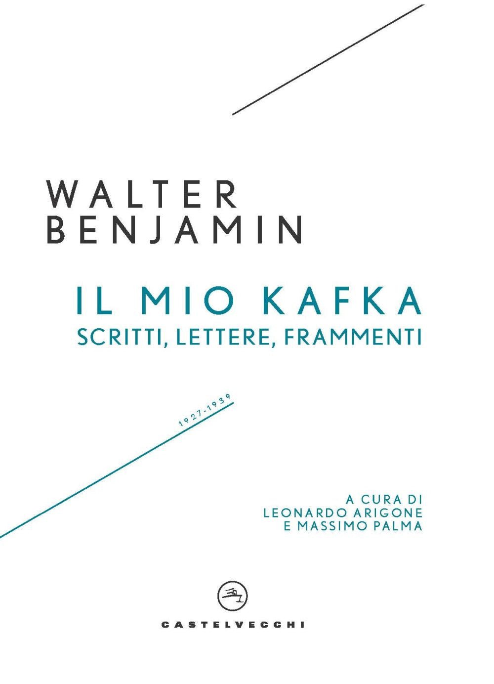 Il mio Kafka. Scritti, lettere, frammenti