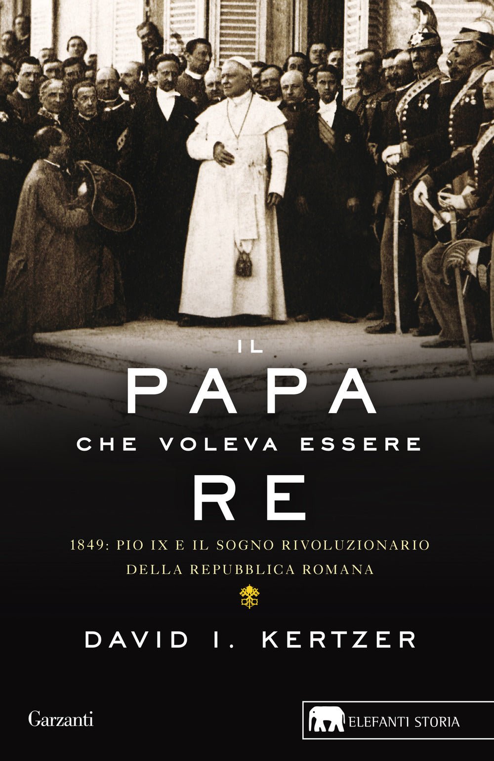 Il papa che voleva essere re