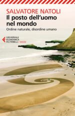 Il posto dell'uomo nel mondo. Ordine naturale, disordine umano