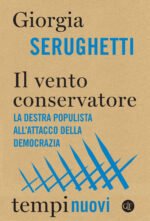 Il vento conservatore. La destra populista all'attacco della democrazia