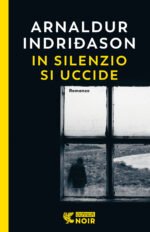 In silenzio si uccide. I casi dell'ispettore Erlendur Sveinsson. Vol. 14
