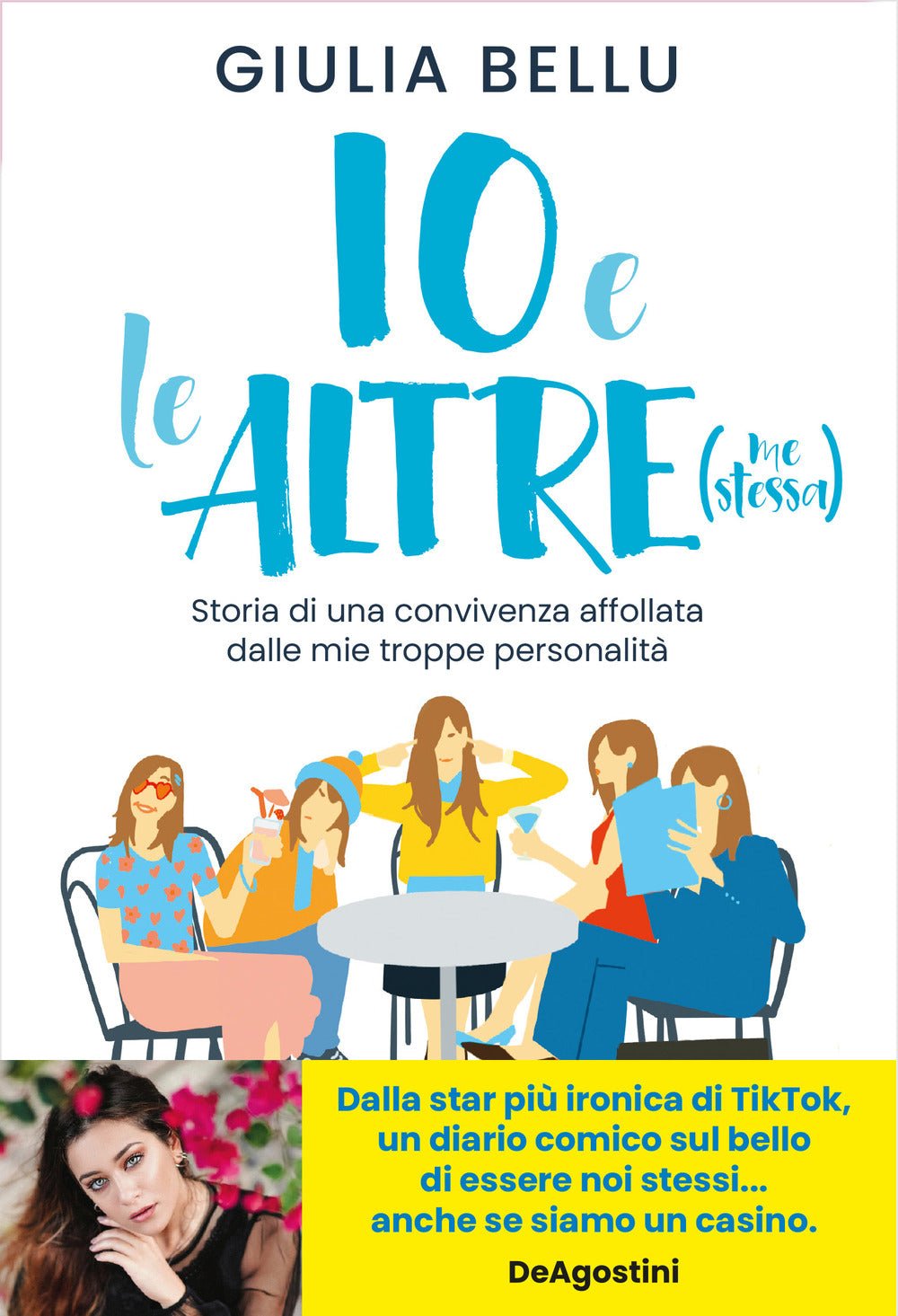 Io e le altre (me stessa). Storia di una convivenza affollata dalle mie troppe personalità