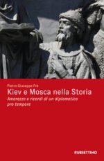 Kiev e Mosca nella storia. Amarezza e ricordi di un diplomatico pro tempore