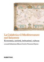 La Calabria e il Mediterraneo nel Seicento. Economia, società, istituzioni, cultura
