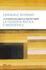 La filosofia dai Greci al nostro tempo. La filosofia antica e medioevale