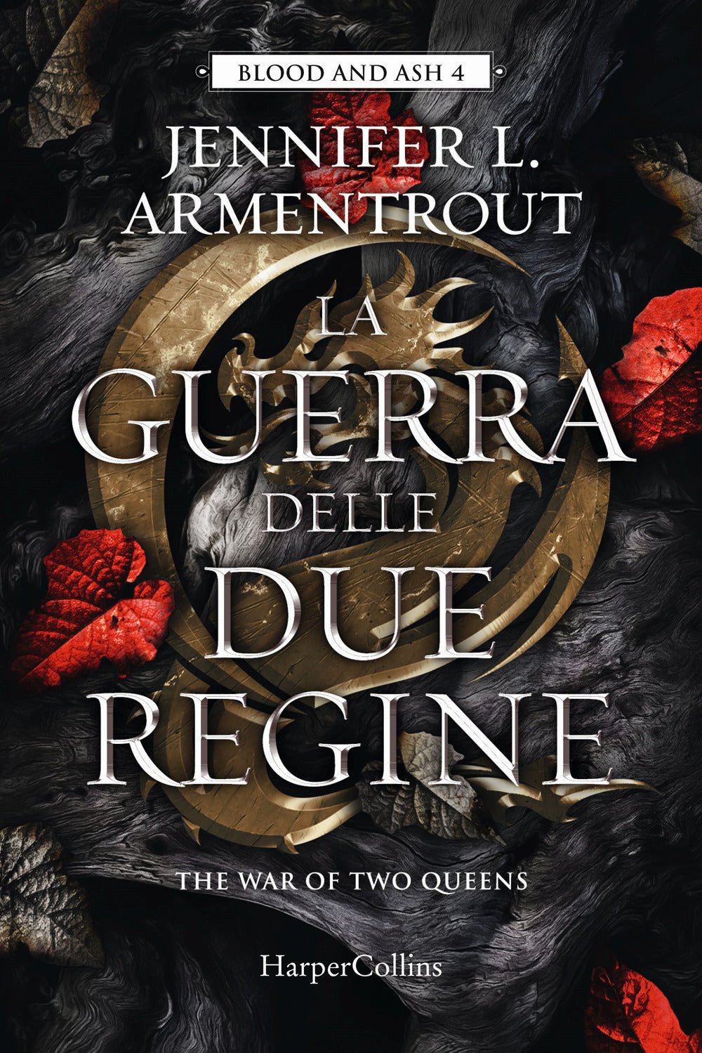 La guerra delle due regine. Blood and Ash. Vol. 4